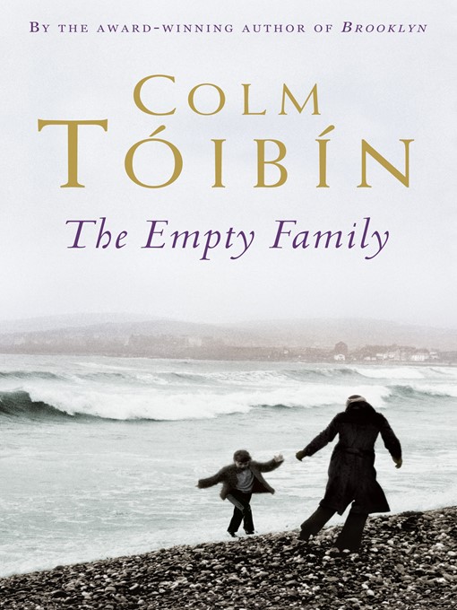 Title details for The Empty Family by Colm Tóibín - Available